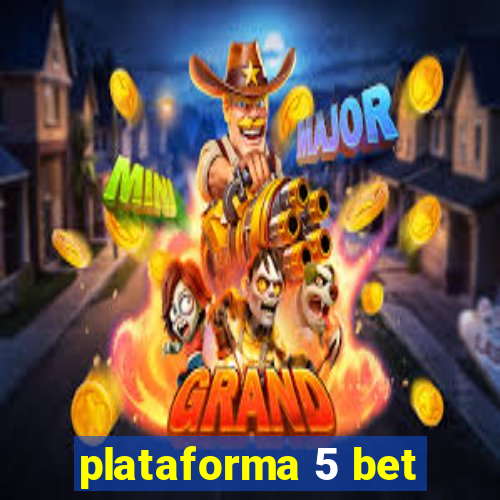 plataforma 5 bet